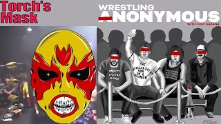 Torch's Mask || WRESTLING ANONYMOUS