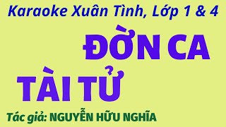 Karaoke Xuân Tình, Lớp 1 & 4: ĐỜN CA TÀI TỬ - Tác giả: Nguyễn Hữu Nghĩa