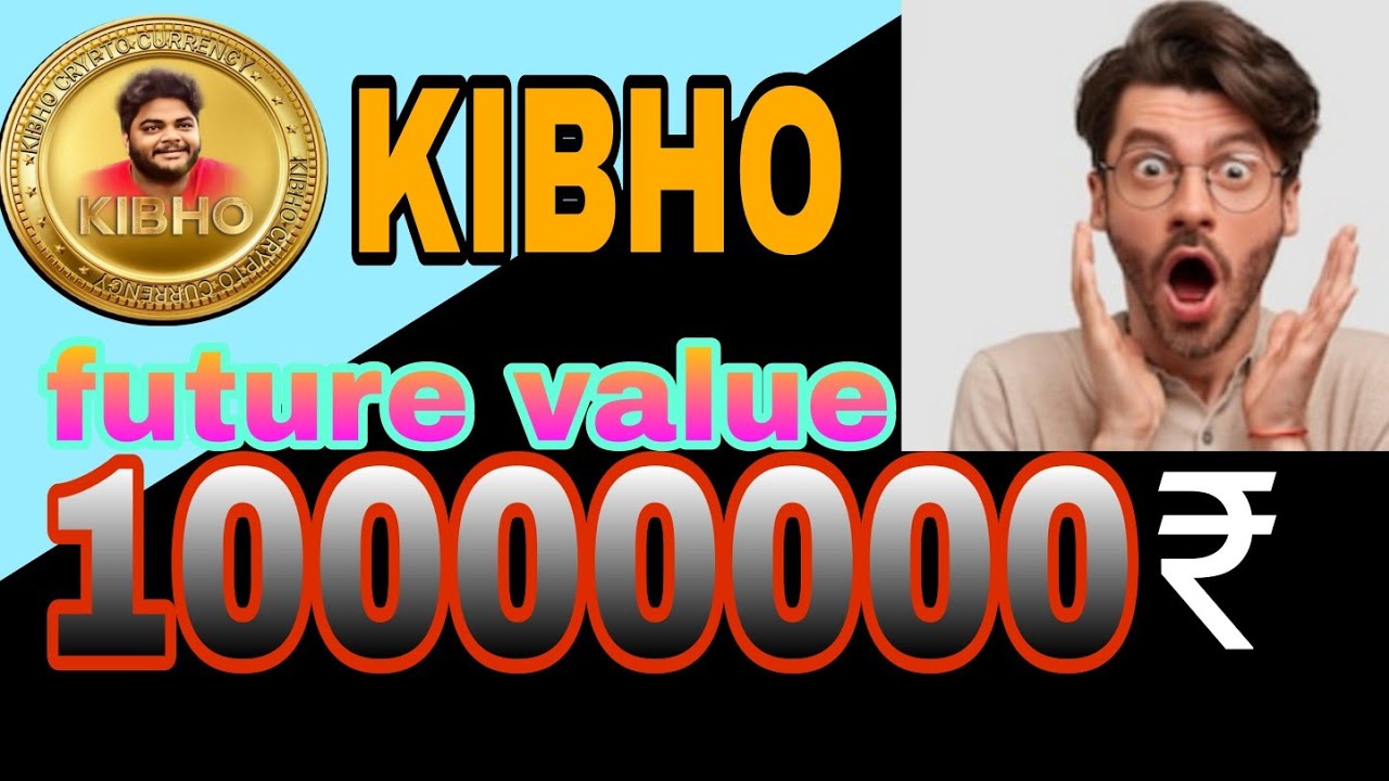 10000000₹ 😱 Kibho Coin Future Value kibho crypto cryptocurrency 