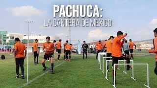 Pachuca: La cantera de México