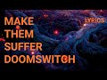 Make Them Suffer - Doomswitch (Lyrics)