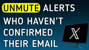 How To Unmute Notifications Who Haven’t Confirmed Their Email On X (Twitter) App On PC (New Update)