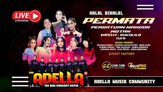 LIVE OM ADELLA HALAL BIHALAL PERMATA ( PERSATUAN MANDOR WOTAN )