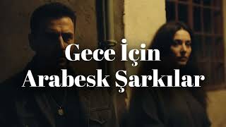 Gece Arabada Dinlenecek Arabesk Şarkılar
