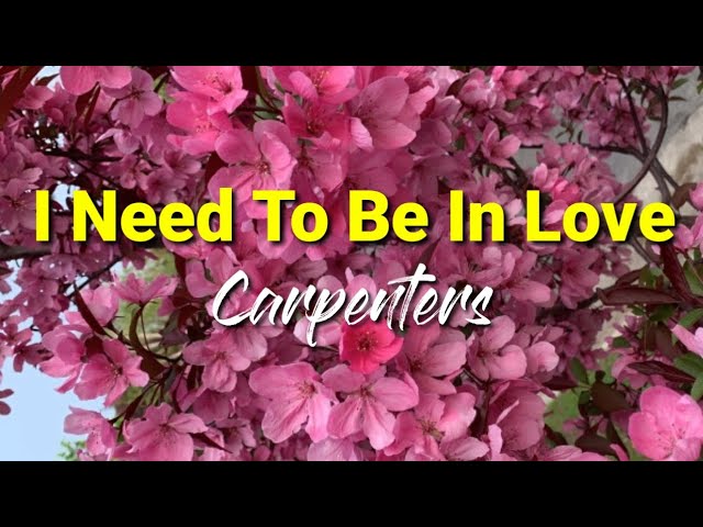 Carpenters - I Need To Be In Love Lyrics [kantaph] class=