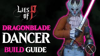 Lies of P Guide: The Dragonblade Dancer Build - Ko-fi ❤️ Where