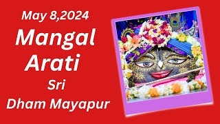 Mangal Arati Sri Dham Mayapur - May 08, 2024