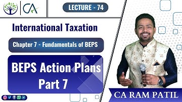 Lecture 74 - BEPS Action Plans | Part 7 | CA Ram Patil | Elite Gurukul