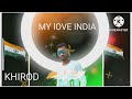 My  love india  khirod