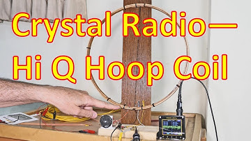 Crystal Radio--Hi Q Hoop Coil--Copper vs Litz (4K)