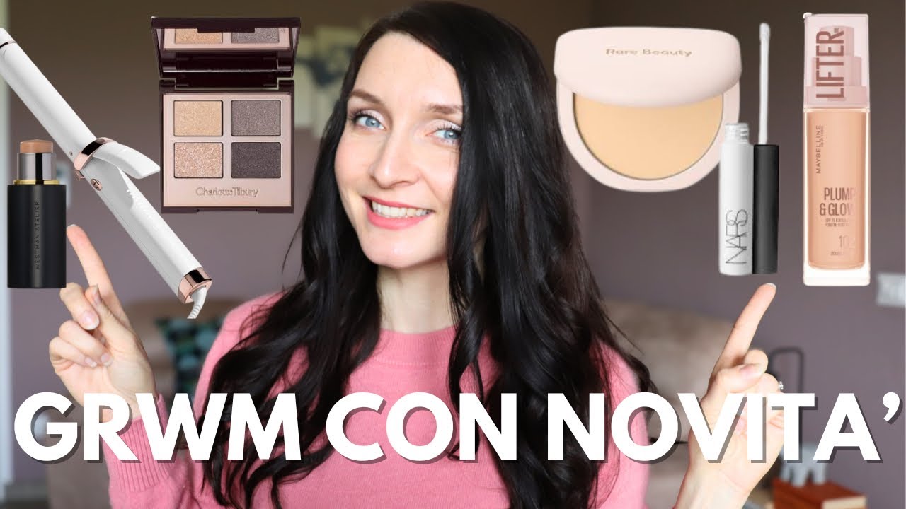 ✨ GRWM Testando Novità: Westman Atelier, Charlotte Tilbury, Rare Beauty e NARS | Prime Impressioni!