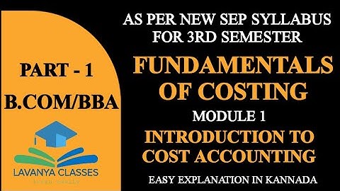 B.com /BBA 3rd Sem Fundamentals of costing 1st Chapter Introduction to Cost Accounting SEP SYLLABUS 