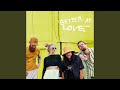 Better At Love (Organic Version)