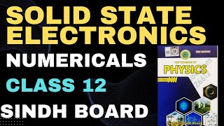 NUMERICALS | CHAPTER 22 | SOLID STATE ELECTRONICS | PHYSICS | CLASS 12 | SINDH BOARD