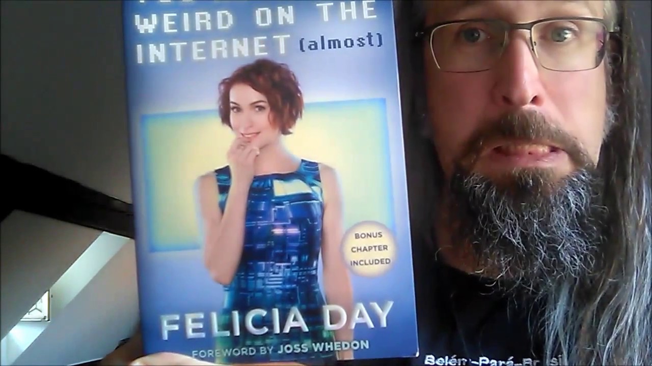 Book report - You're never weird on the internet (almost) by Felicia Day