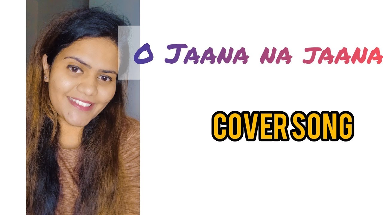 O Jaana Full Song O Jaana Na Jaana Kumar Sanu Salman Khan Cover By o-jaana-full-song-o-jaana-na-jaana-kumar-sanu-salman-khan-cover-by