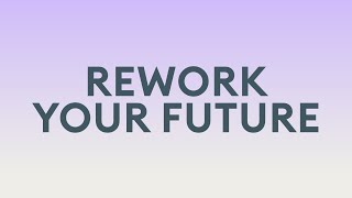 REWORK YOUR FUTURE by re•generation