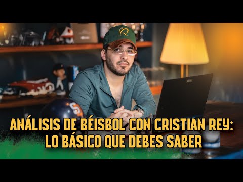 Análisis de Béisbol con Cristian Rey: Lo Básico que Debes Saber.