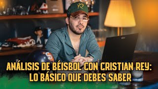 Baseball Analysis with Cristian Rey: The Basics You Need to Know.