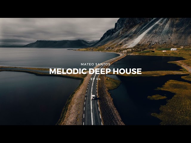 Melodic Deep House | EP 04 | 2022 - Ben Bohmer, Tinlicker, OCULA,  Sultan + Shepard, Hosini... class=