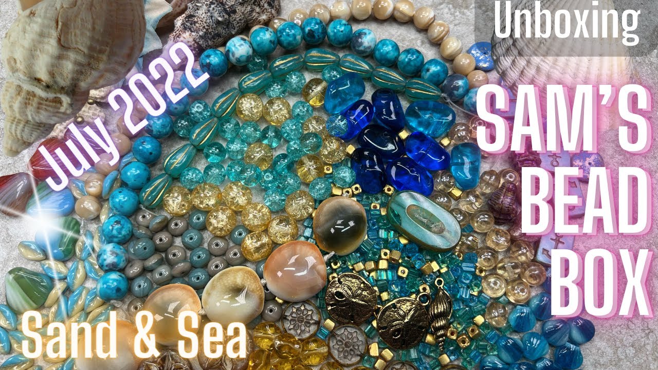 Sam’s Bead Box Sand & Sea July 2022 YouTube
