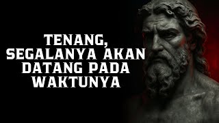 Tenang dan Hidupkan Semua yang Kamu Inginkan | Stoisisme