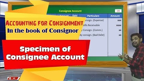 Specimen of Consignee Account l In the book of Consignor l Accounting for Consignment