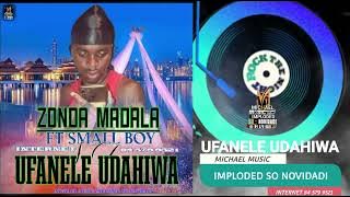 Zonda Madala fr Small Boy /- UFANELE UDAHIWA  Music official marabenta de moz BY M-M-I-S-N 2024 Impl