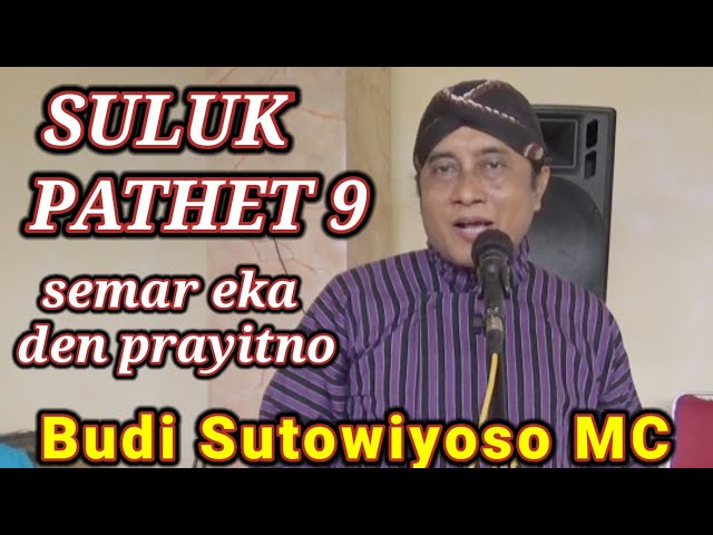 SULUK PATHET 9 (Semar Eka den prayitno...) || Budi Sutowiyoso MC @mbahsutonew7521 class=