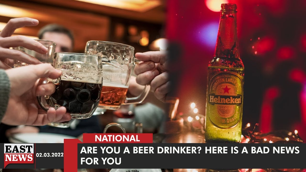 Are You A Beer Drinker? Here Is A Bad News For You | East News