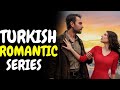 8 Romantic Turkish Dramas With English Subtitles That Will Melt Your Heart