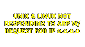 Unix & Linux: Not responding to ARP w/ request for IP 0.0.0.0