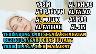 YASIN AL WAQIAH AR RAHMAN AL MULUK AL FATIHA AL IKHLAS AL FALAQ AN NAS, Menenangkan Hati dan Pikiran