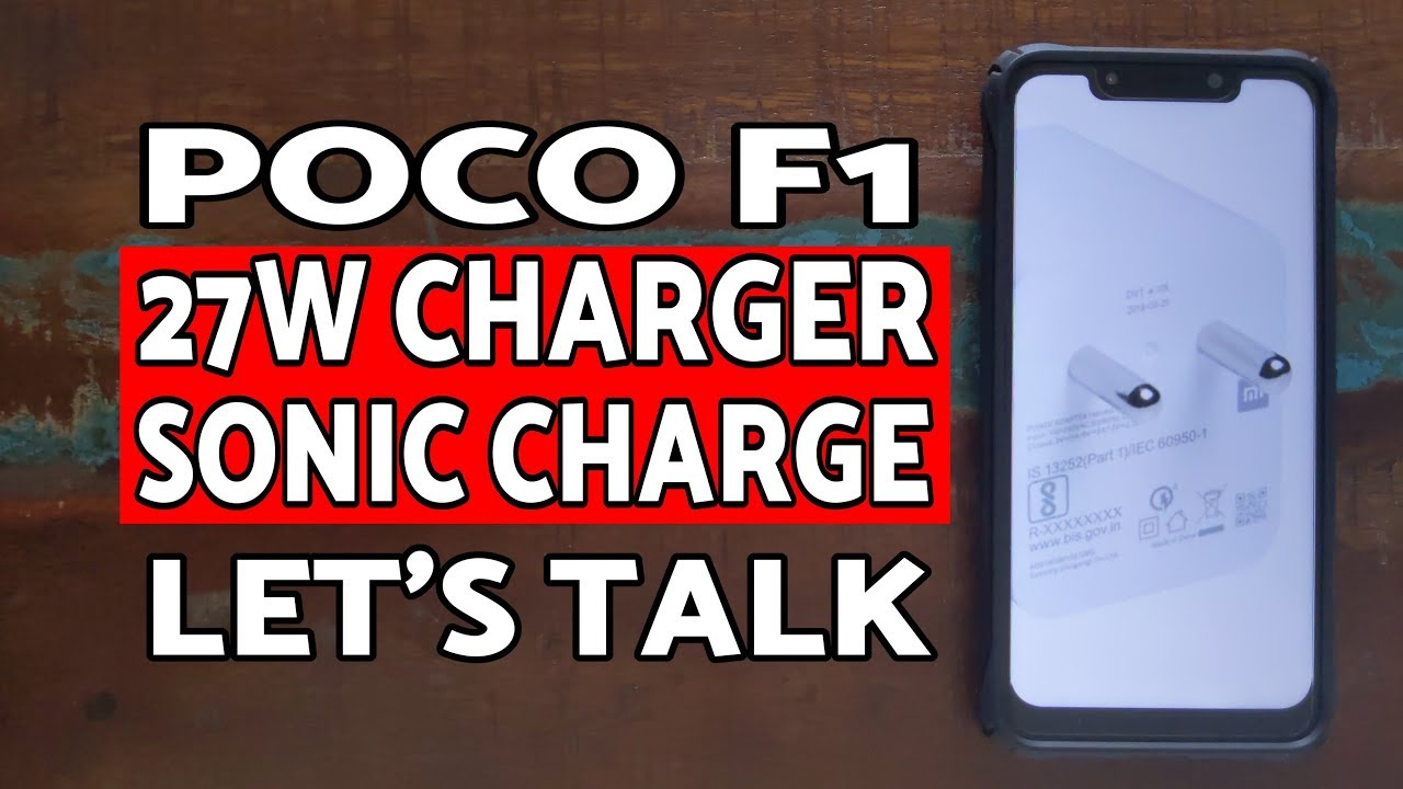 Poco F1 Xiaomi 27W Sonic Charger Discussion | Poco F1 27W Charger