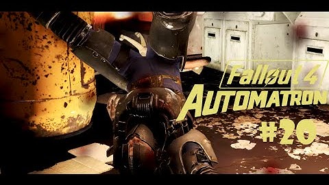 Fallout 4: Automatron-i keep dying!!!- Part 20