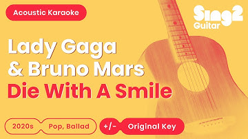 Thumbnail of Lady Gaga & Bruno Mars - Die With A Smile (Acoustic Karaoke)