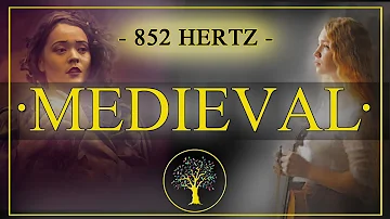 MEDIEVAL 852Hz | Découvrez vos vies antérieures | Méditation et voyage intérieur