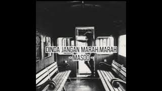 Dinda jangan marah-marah ~ MASDO [cover song by Ray surajaya ft isqia hijri] - Lyrics