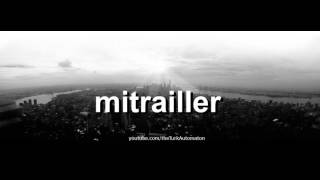 How to pronounce mitrailler in French