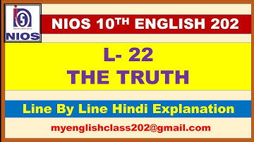 L 22 -THE TRUTH || NIOS CLASS 10TH || ENGLISH 202 || HINDI EXPLANATION || FULL  POEM EXPLANATION