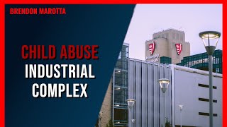 The Child Abuse Industrial Complex