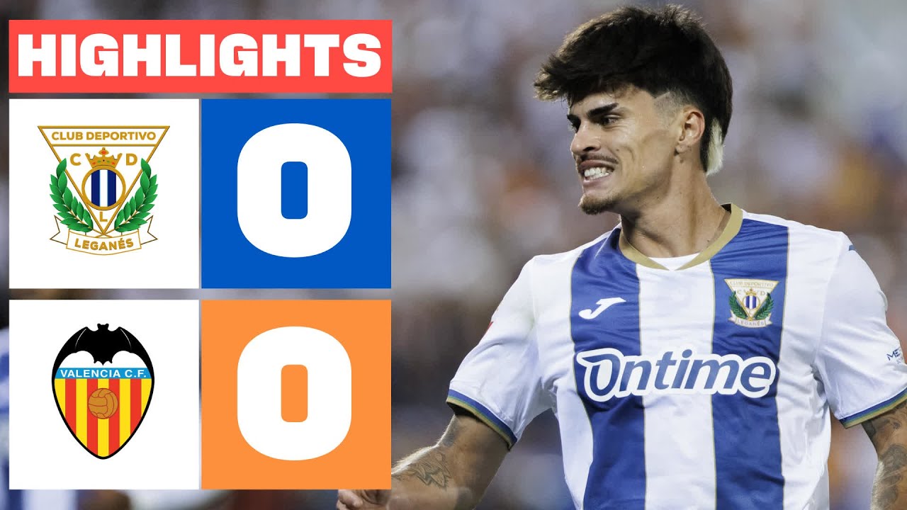 CD LEGANÉS 0 - 0 VALENCIA CF | RESUMEN LALIGA EA SPORTS - YouTube