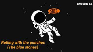 The Blue Stones - Rolling With the punches (Legendado)