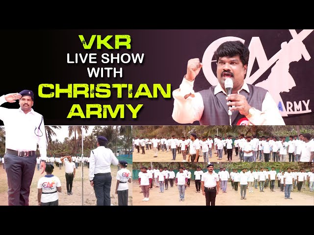 VKR live show with CHRISTIAN ARMY / క్రైస్తవుల పక్షంగా పోరాడే సైన్యం / @VKRGOSPELMEDIA class=