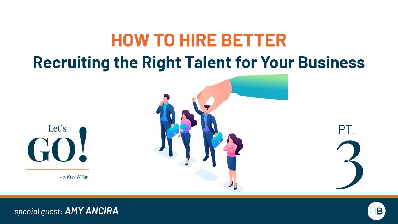 How to Hire Better: Recruiting the Right Talent for your Business