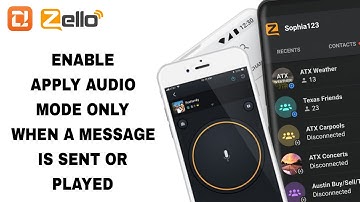 How To Enable Apply Audio Mode Only When A Message Is Sent Or Played On Zello App