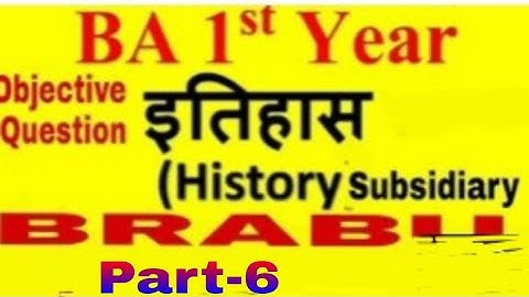 Class B.A.Part-1#History Subsidiary||Objective Question For 2021||BRABU||Part-6||History By Arun Sir