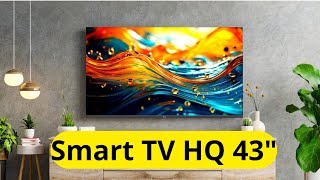 Smart TV HQ 43" Full HD borderless screen Android 12 Slim design HQS43NKHM is GOOD?