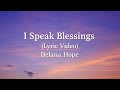 I Speak Blessings Lyric Video Delana Hope mp3