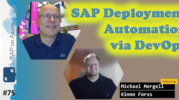 #75 - The one using SAP Deployment Automation via DevOps (Michael Mergell, Kimmo Forss) |